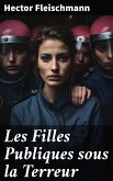 Les Filles Publiques sous la Terreur (eBook, ePUB)