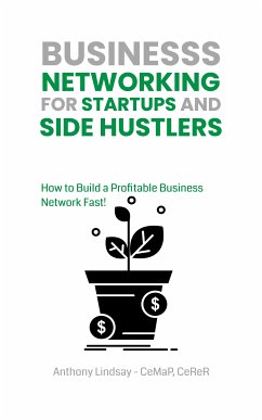 Business Networking for Startups and Side Hustlers (eBook, ePUB) - Lindsay, Anthony