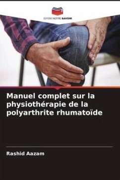 Manuel complet sur la physiothérapie de la polyarthrite rhumatoïde - Aazam, Rashid