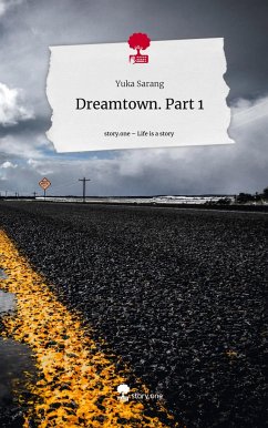 Dreamtown. Part 1. Life is a Story - story.one - Sarang, Yuka