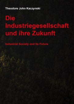 Die Industriegesellschaft und ihre Zukunft (eBook, ePUB) - Kaczynski, Theodore John