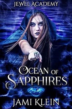 Ocean of Sapphires (Jewel Academy, #4) (eBook, ePUB) - Klein, Jami