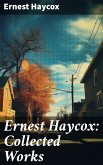 Ernest Haycox: Collected Works (eBook, ePUB)