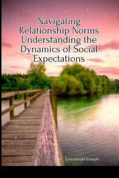 Navigating Relationship Norms Understanding the Dynamics of Social Expectations - Joseph, Emmanuel