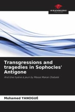 Transgressions and tragedies in Sophocles' Antigone - YANOGUÉ, Mohamed