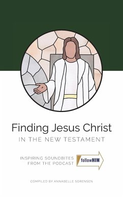 Finding Jesus Christ in the New Testament - Sorensen, Annabelle