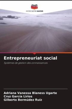 Entrepreneuriat social - Blaness Ugarte, Adriana Vanessa;García Lirios, Cruz;Bermúdez Ruíz, Gilberto