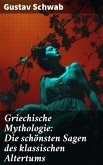 Griechische Mythologie: Die schönsten Sagen des klassischen Altertums (eBook, ePUB)