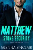 Matthew (Stone Security Volume Two, #5) (eBook, ePUB) Matthew (Stone Security Volume Two, #5) (eBook, ePUB)