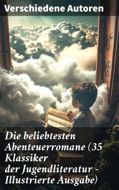Cover Die beliebtesten Abenteuerromane (35 Klassiker der Jugendliteratur - Illustrierte Ausgabe) (eBook, ePUB)
