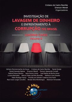 Investigação de Lavagem de Dinheiro e Enfrentamento à Corrupção no Brasil - LEADING CASES volume II (eBook, ePUB) - Reschke, Cristiano; Wendt, Emerson