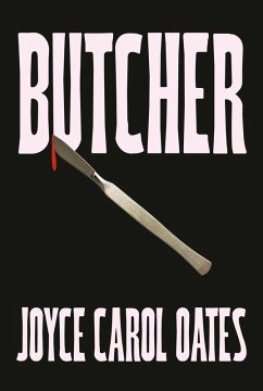 Butcher (eBook, ePUB) - Oates, Joyce Carol