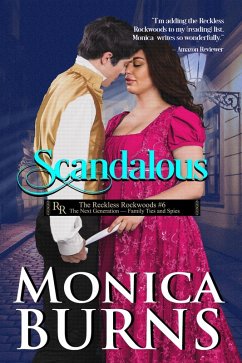 Scandalous (Reckless Rockwoods, #6) (eBook, ePUB) - Burns, Monica