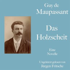 Guy de Maupassant: Das Holzscheit (MP3-Download) - Maupassant, Guy de