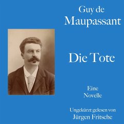 Guy de Maupassant: Die Tote (MP3-Download) - Maupassant, Guy de