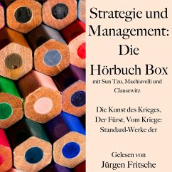 Strategie und Management: Die Hörbuch Box mit Sun Tzu, Machiavelli und Clausewitz (MP3-Download) - Tzu, Sun; Machiavelli, Niccolò; Clausewitz, Carl von