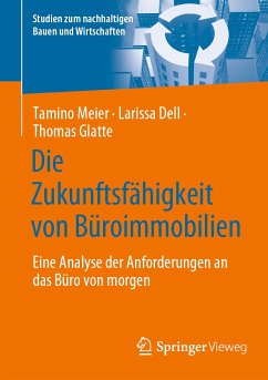 Die Zukunftsfähigkeit von Büroimmobilien (eBook, PDF) - Meier, Tamino; Dell, Larissa; Glatte, Thomas