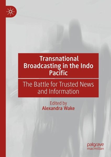 Transnational Broadcasting in the Indo Pacific (eBook, PDF) Transnational Broadcasting in the Indo Pacific (eBook, PDF)