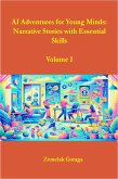 AI Adventures for Young Minds: Narrative Stories with Essential Skills (eBook, ePUB) AI Adventures for Young Minds: Narrative Stories with Essential Skills (eBook, ePUB)