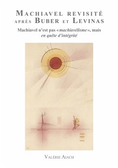 Machiavel Revisité après Buber et Levinas (eBook, ePUB) - Aiach, Valérie