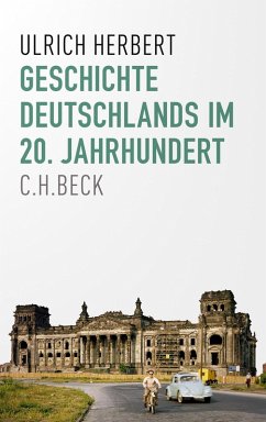 Geschichte Deutschlands im 20. Jahrhundert (eBook, PDF) - Herbert, Ulrich