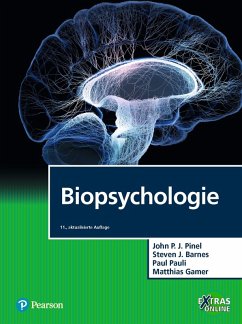Biopsychologie (eBook, PDF) - Pinel, John P. J.; Barnes, Steven J.; Pauli, Paul; Gamer, Matthias