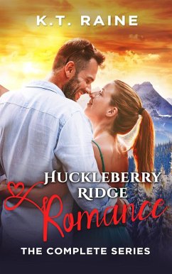 Huckleberry Ridge Romance (Complete series) (eBook, ePUB) - Raine, K. T.