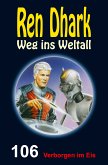 Ren Dhark – Weg ins Weltall 106: Verborgen im Eis (eBook, ePUB)