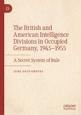 The British and American Intelligence Divisions in Occupied Germany, 1945–1955 (eBook, PDF)