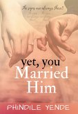 Yet You Married Him: The Signs Are Always There (eBook, ePUB)