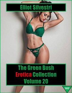 The Green Bush Erotica Collection Volume 20 (eBook, ePUB) - Silvestri, Elliot