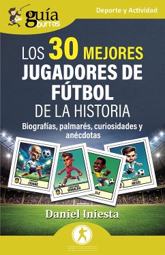 GuíaBurros: Los mejores jugadores de fútbol de la historia (eBook, ePUB) - Iniesta, Daniel