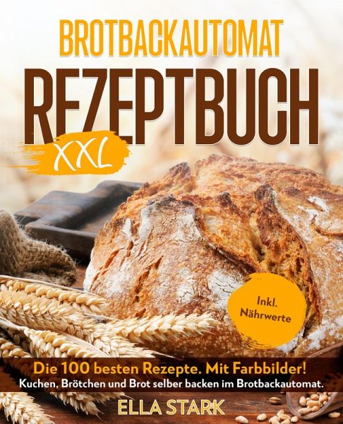 BROTBACKAUTOMAT REZEPTBUCH XXL (eBook, ePUB)