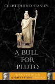 A Bull for Pluto (A Slave's Story, #2) (eBook, ePUB)
