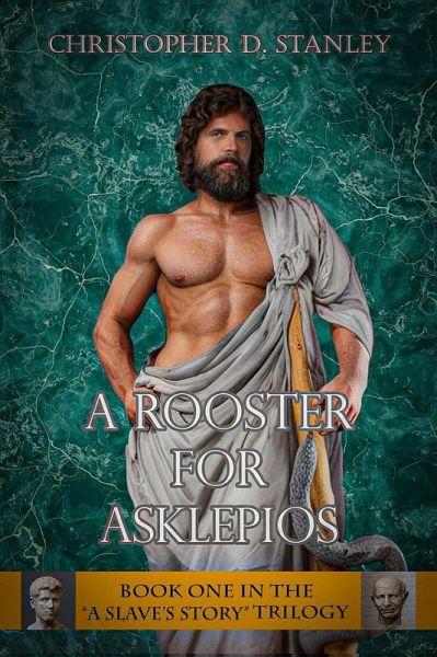 A Rooster for Asklepios (A Slave's Story, #1) (eBook, ePUB) A Rooster for Asklepios (A Slave's Story, #1) (eBook, ePUB)