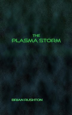 The Plasma Storm (The Plasma Master, #3) (eBook, ePUB) - Rushton, Brian