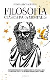 Filosofía Clásica Para Mortales (eBook, ePUB)