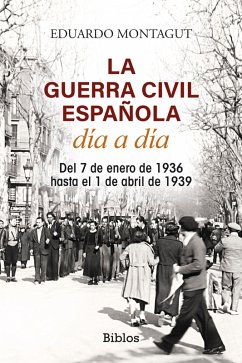 La Guerra Civil española día a día (eBook, ePUB) - Montagut, Eduardo