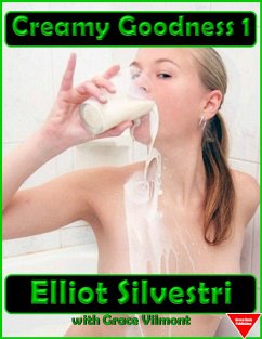 Creamy Goodness 1 (eBook, ePUB) - Silvestri, Elliot; Vilmont, Grace