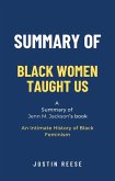 Summary of Black Women Taught Us by Jenn M. Jackson: An Intimate History of Black Feminism (eBook, ePUB)