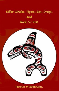 Cover Killer Whales, Tigers, Sex, Drugs, and Rock n Roll. (eBook, ePUB)