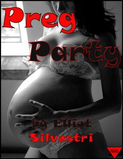 Preg Party (eBook, ePUB) - Silvestri, Elliot