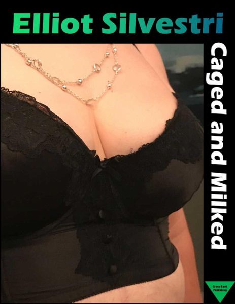 Caged and Milked (eBook, ePUB)