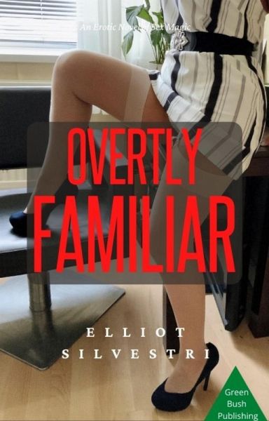 Overtly Familiar (eBook, ePUB) Overtly Familiar (eBook, ePUB)