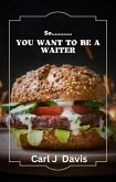 So......You want to be a Waiter (eBook, ePUB)