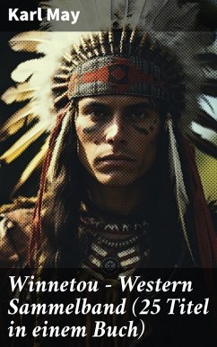 Winnetou - Western Sammelband (25 Titel in einem Buch) (eBook, ePUB) - May, Karl