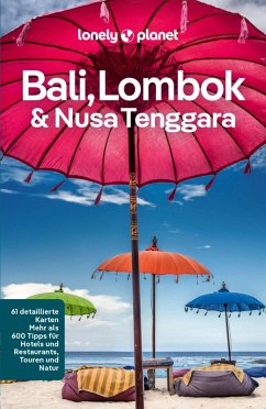 LONELY PLANET Reiseführer E-Book Bali, Lombok & Nusa Tenggara (eBook, PDF) - Maxwell, Virginia; Johanson, Mark; Levin, Sofia; Morgan, Masovaida