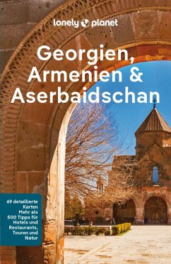 LONELY PLANET Reiseführer E-Book Georgien, Armenien, Aserbaidschan (eBook, PDF) - Masters, Tom; Balsam, Joel; Smith, Jenny