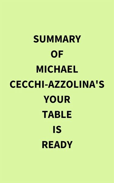 Summary of Michael Cecchi-Azzolina's Your Table Is Ready (eBook, ePUB)