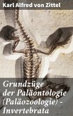 Grundzüge der Paläontologie (Paläozoologie) - Invertebrata (eBook, ePUB)